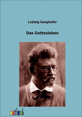 Ludwig Ganghofer Das Gotteslehen