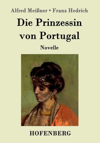 Alfred Meißner, Franz Hedrich Die Prinzessin von Portugal