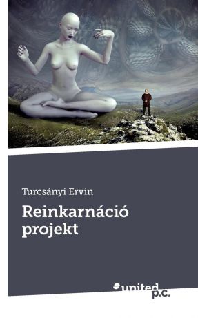 Turcsányi Ervin Reinkarnacio projekt