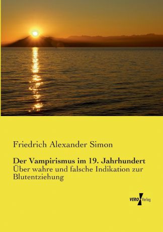 Friedrich Alexander Simon Der Vampirismus im 19. Jahrhundert