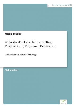Marika Bradler Welterbe-Titel als Unique Selling Proposition (USP) einer Destination