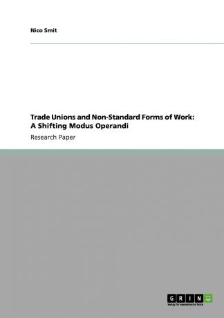 Nico Smit Trade Unions and Non-Standard Forms of Work. A Shifting Modus Operandi