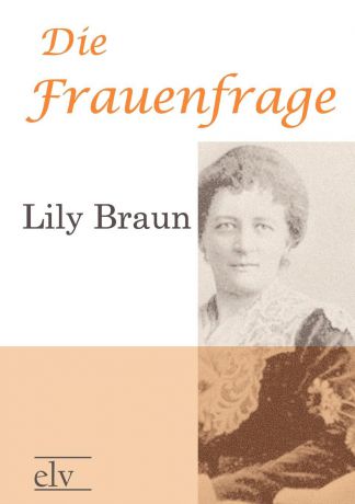 Lily Braun Die Frauenfrage