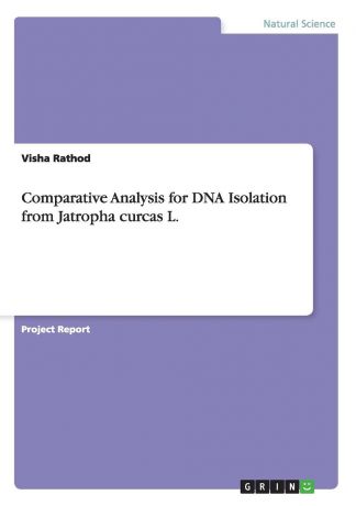 Visha Rathod Comparative Analysis for DNA Isolation from Jatropha curcas L.