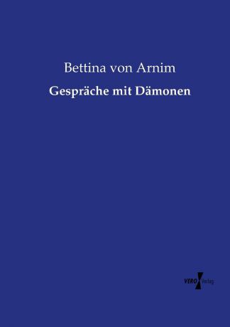 Bettina von Arnim Gesprache mit Damonen