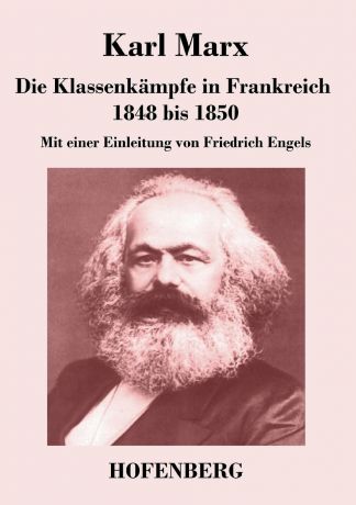 Karl Marx Die Klassenkampfe in Frankreich 1848 bis 1850