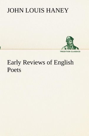 John Louis Haney Early Reviews of English Poets