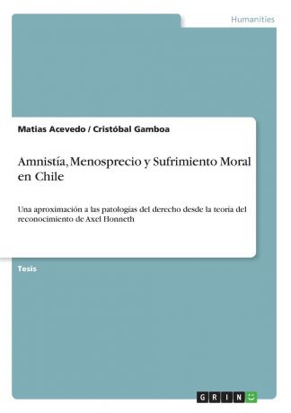 Matias Acevedo, Cristóbal Gamboa Amnistia, Menosprecio y Sufrimiento Moral en Chile