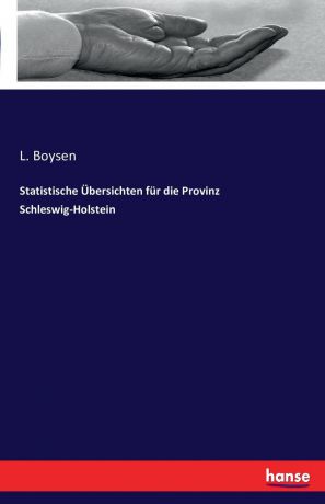 L. Boysen Statistische Ubersichten fur die Provinz Schleswig-Holstein