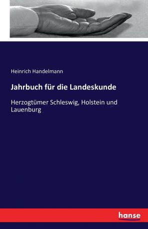 Heinrich Handelmann Jahrbuch fur die Landeskunde
