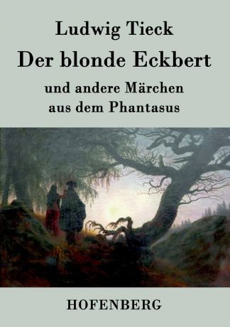 Ludwig Tieck Der blonde Eckbert