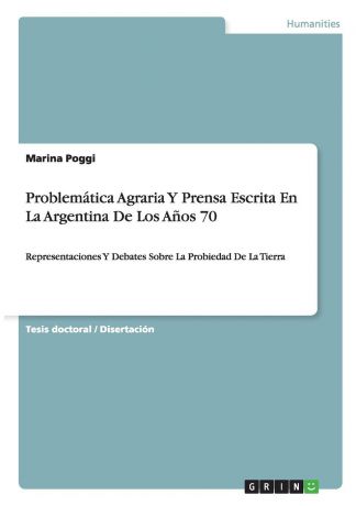 Marina Poggi Problematica Agraria Y Prensa Escrita En La Argentina De Los Anos 70