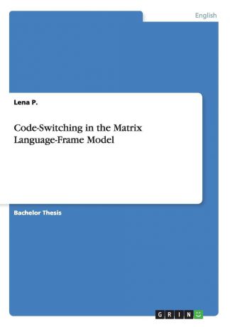Lena P. Code-Switching in the Matrix Language-Frame Model