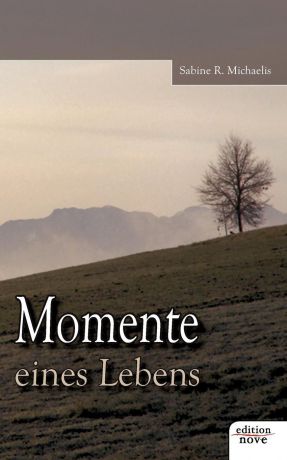 Sabine R. Michaelis Momente Eines Lebens