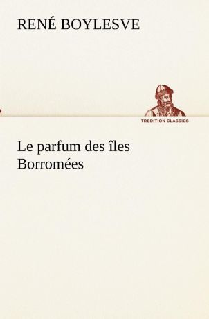 René Boylesve Le parfum des iles Borromees