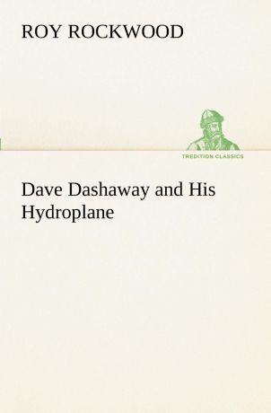 Roy Rockwood Dave Dashaway and His Hydroplane
