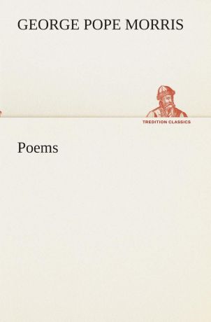 George Pope Morris Poems