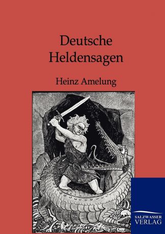 Heinz Amelung Deutsche Heldensagen