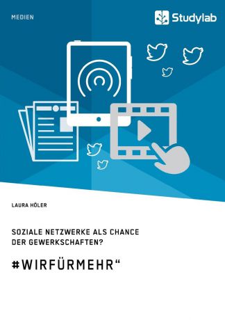 Laura Höler Soziale Netzwerke als Chance der Gewerkschaften. .WirFurMehr"