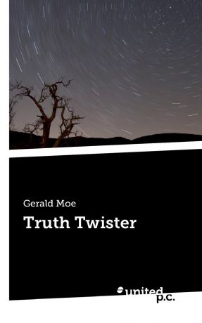 Gerald Moe Truth Twister