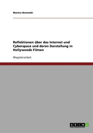 Markus Nowatzki Reflektionen uber das Internet und Cyberspace und deren Darstellung in Hollywoods Filmen