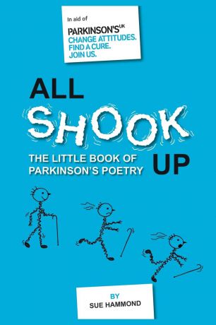 Sue Hammond All Shook Up. The Little Book of Parkinson.s Poetry