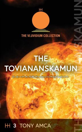 Tony Amca The Toviananskamun. The Vluvidium Collection