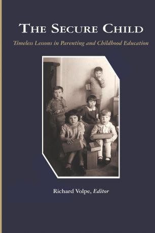 The Secure Child. Timeless Lessons in Parenting (PB)