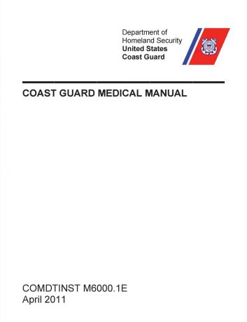 United States Coast Guard, U.S. Department of Homeland Security Coast Guard Medical Manual (COMDTINST M6000.1E)