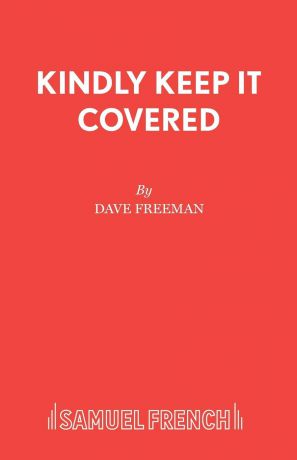 Dave Freeman Kindly Keep It Covered