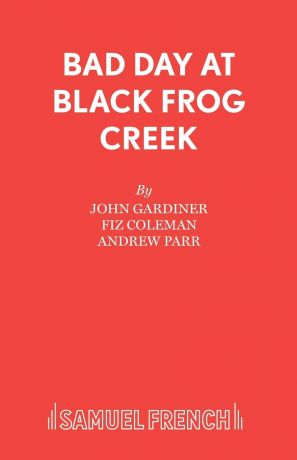 John Gardiner, Fiz Coleman Bad Day at Black Frog Creek