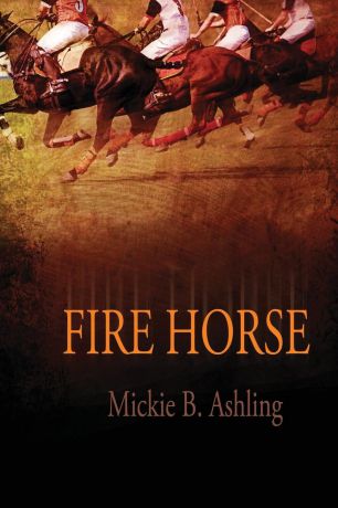 Mickie B. Ashling Fire Horse