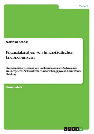 Matthias Scholz Potenzialanalyse von innerstadtischen Energiebunkern