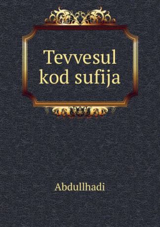 Abdullhadi Tevvesul kod sufija