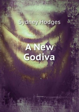 Sydney Hodges A New Godiva