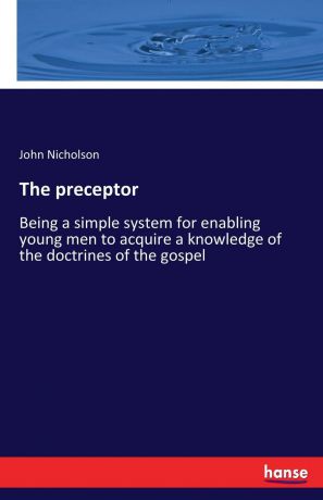 John Nicholson The preceptor