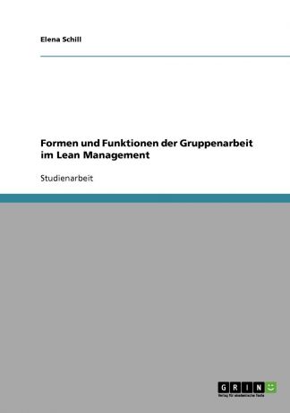 Elena Schill Formen und Funktionen der Gruppenarbeit im Lean Management