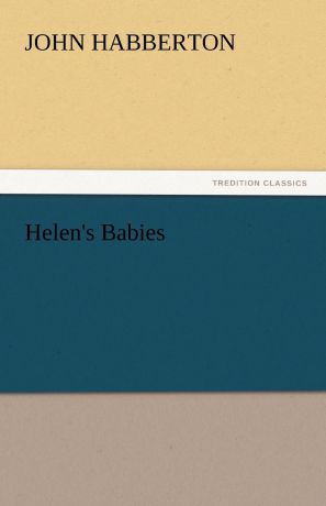 John Habberton Helen.s Babies