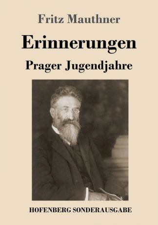 Fritz Mauthner Erinnerungen. Prager Jugendjahre