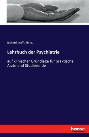 Richard Krafft-Ebing Lehrbuch der Psychiatrie