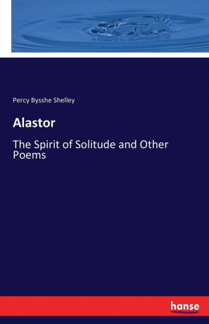 Percy Bysshe Shelley Alastor