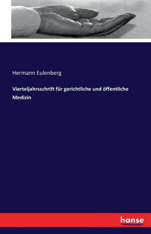 Hermann Eulenberg Vierteljahrsschrift fur gerichtliche und offentliche Medizin