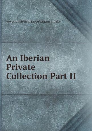 An Iberian Private Collection Part II