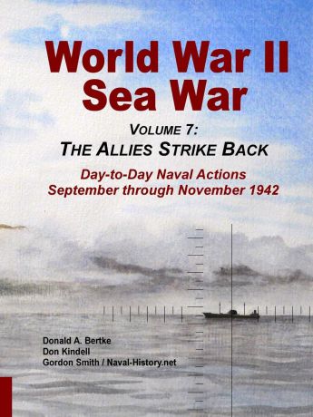 Donald A Bertke, Gordon Smith, Don Kindell World War II Sea War, Vol 7. The Allies Strike Back