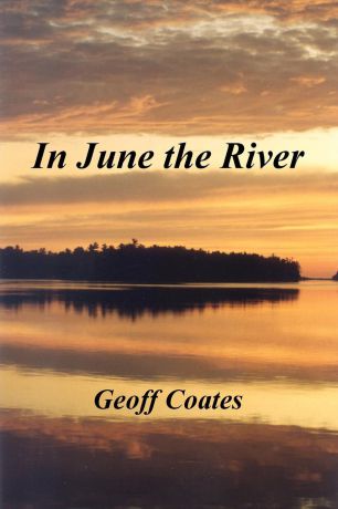 Geoff Coates In June the River