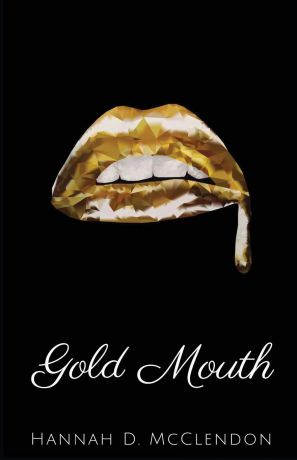 Hannah D. McClendon Gold Mouth