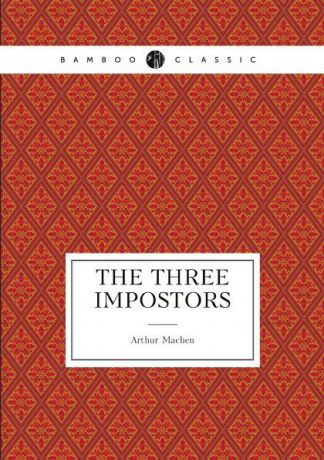 Arthur Machen The Three Impostors