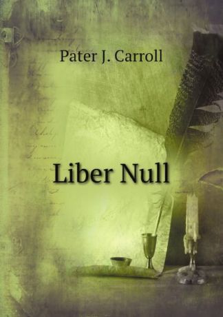 Pater J. Carroll Liber Null