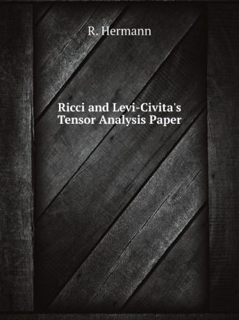R. Hermann Ricci and Levi-Civita.s Tensor Analysis Paper