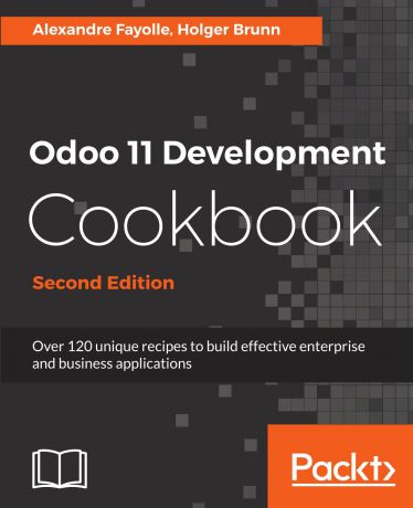 Holger Brunn, Alexandre Fayolle Odoo 11 Development Cookbook